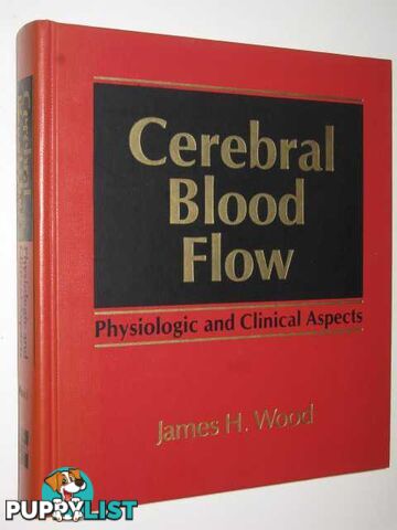 Cerebral Blood Flow : Physiologic And Clinical Aspects  - Wood James - 1987