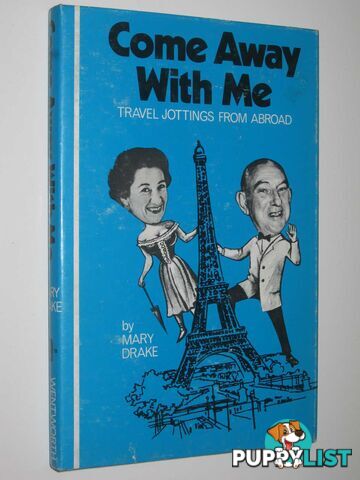 Come Away with Me : Travel Jottings From Abroad  - Drake Mary - 1969