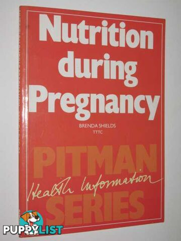 Nutrition During Pregnancy  - Shields Brenda - 1984