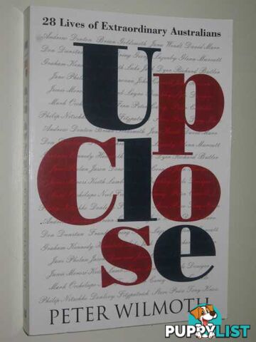 Up Close : 28 Lives of Extraordinary Australians  - Wilmoth Peter - 2005