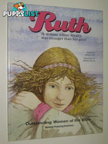 Ruth : A Woman Whose Loyalty Was Stronger Than Her Grief  - Alex Marlee - 1987