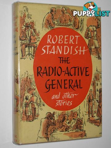 The Radio-Active General and Other Stories  - Standish Robert - 1959