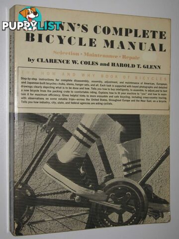 Glenn's Complete Bicycle Manual : Selection, Maintenance, Repair  - Coles Clarence W. & Glenn, Harold T. - 1978