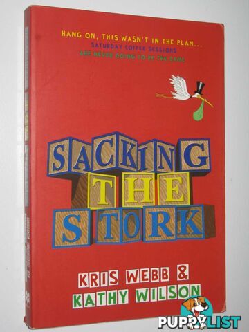 Sacking the Stork  - Webb Kris & Wilson, Kathy - 2003