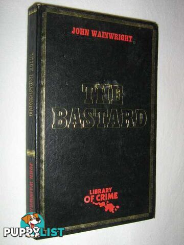 The Bastard  - Wainwright John - 1981