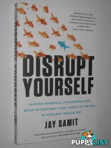 Disrupt Yourself : Master Personal Transformation, Seize opportunity And Thrive In The Era Of Endless Innovation.  - Samit Jay - 2015