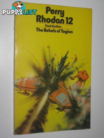 The Rebels of Tuglan - Perry Rhodan Series #12  - Darlton Clark - 1976