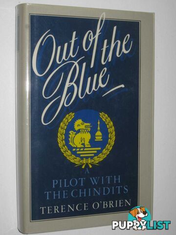 Out of the Blue : A Pilot with the Chindits  - O'Brien Terence - 1984