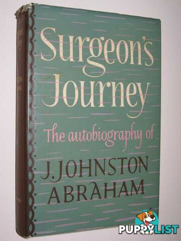 Surgeon's Journey  - Abraham J. Johnston - 1957