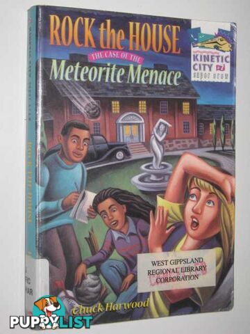 Rock The House: The Case Of The Meteorite Menace - Kinetic City Super Crew Series #7  - Harwood Chuck - 1998