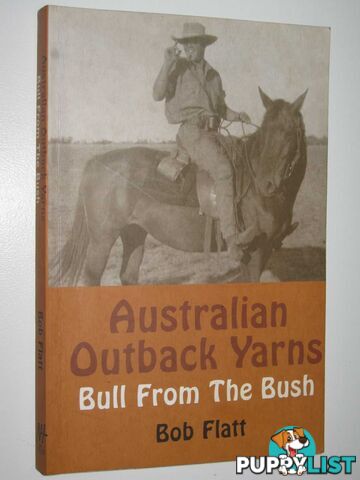 Australian Outback Yarns : Bull From the Bush  - Flatt Bob - 2004