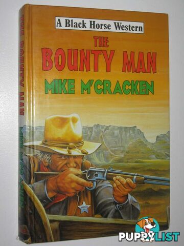 The Bounty Man - Black Horse Western Series  - M'Cracken Mike - 2003