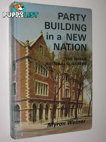 Party Building in a New Nation : The Indian National Congress  - Weiner Myron - 1967