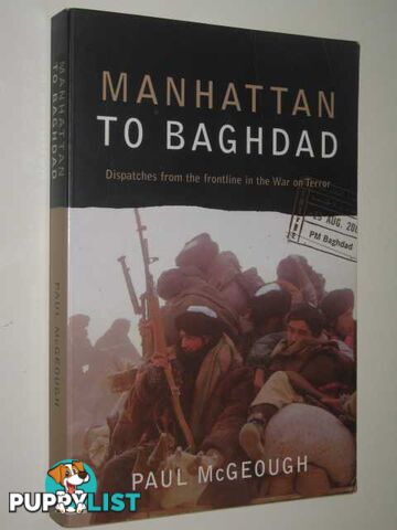 Manhattan to Baghdad  - McGeough Paul - 2003