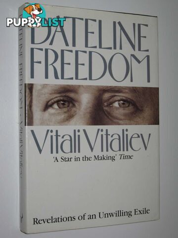 Dateline Freedom : Revelations of an Unwilling Russian Exile  - Vitaliev Vitali - 1991