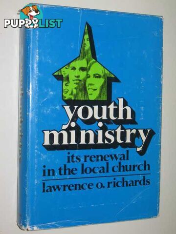 Youth Ministry: Its Renewal in the Local Church  - Richards Lawrence O. - 1978