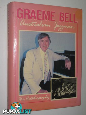 Graeme Bell : Australian Jazzman  - Bell Graeme - 1988