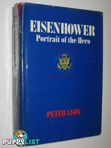 Eisenhower : Portrait of the Hero  - Lyon Peter - 1974