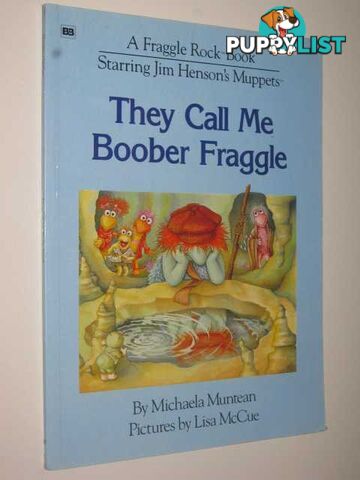 They Call Me Boober Fraggle  - Muntean Michaela - 1983