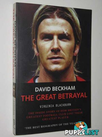 David Beckham : The Great Betrayal  - Blackburn Virginia - 2003