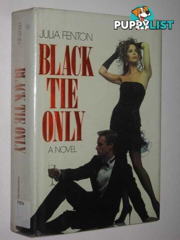 Black Tie Only : A Novel  - Fenton Julia - 1990