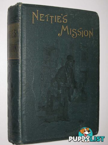 Nettie's Mission : Stories Illustrative of The Lord's Prayer  - Gray Alice - No date