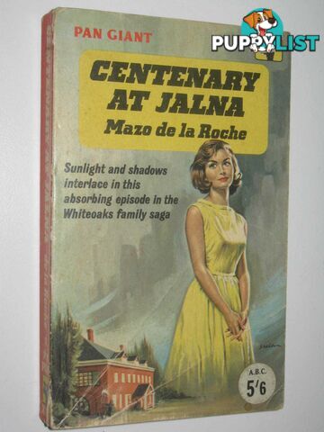 Centenary at Jalna - Whiteoaks of Jalna Series #16  - de la Roche Mazo - 1962