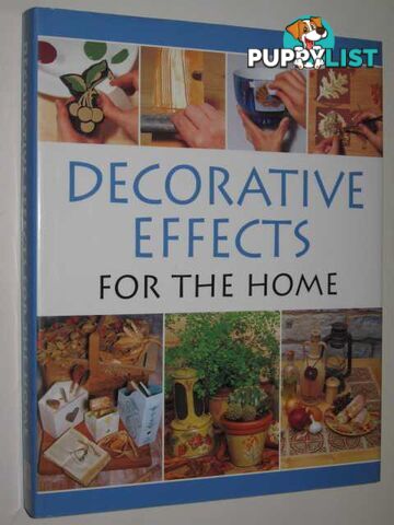 Decorative Effects For The Home  - Durrant Lindsay & Barnes, Sandy & Gordon-Smith, Jane & Powell, Michelle & Balchin, Judy - 2000