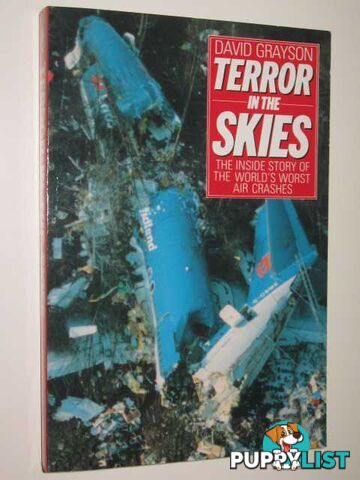 Terror in the Skies : The Inside Story of the World's Worst Air Crashes  - Grayson David - 1989