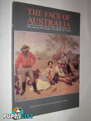 The Face of Australia : The Land & the People, the past & the Present  - Hansen David - 1988