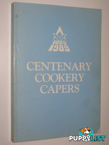 Centenary Cookery Capers 1889-1989  - Poke Dorothy - 1989