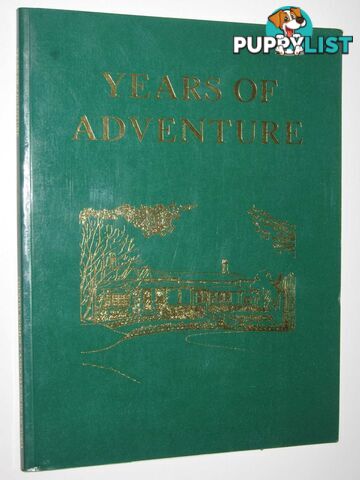 Years of Adventure: Fifty Years of Service By the Country Women's Association of Victoria 1928-1978  - Author Not Stated - 1978