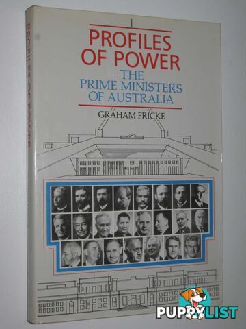 Profiles of Power: The Prime Ministers of Australia  - Fricke Graham - 1990