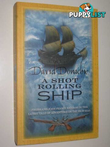 A Shot Rolling Ship - Firebrand John Pearce Series  - Donachie David - 2010