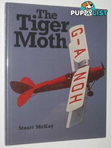 The Tiger Moth : A Tribute  - McKay Stuart - 1987