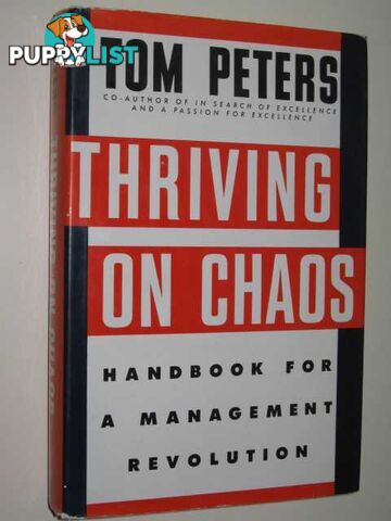 Thriving On Chaos : Handbook For A Management Revolution  - Peters Tom - 1988