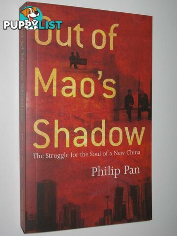 Out of Mao's Shadow : The Struggle for the Soul of a New China  - Pan Philip - 2008