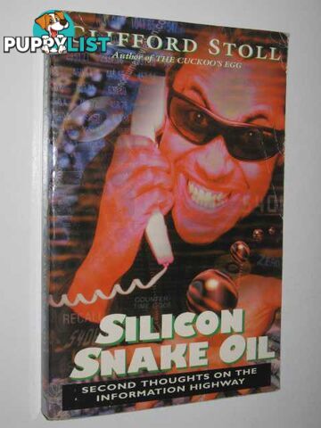 Silicon Snake Oil : Second Thoughts on the Information Highway  - Stoll Cliff - 1996