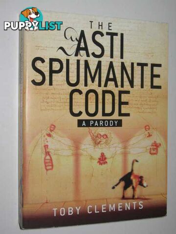 The Asti Spumante Code : A Parody  - Clements Toby - 2005