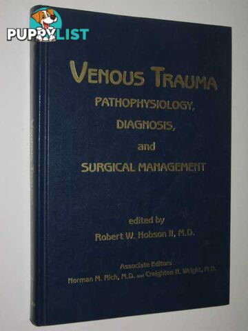 Venous Trauma : Pathophysiology, Diagnosis And Surgical Managmenet  - Hobson II, M.D. Robert W. - 1983