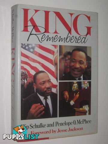 King Remembered  - Schulke Flip & McPhee, Penelope Ortner - 1986