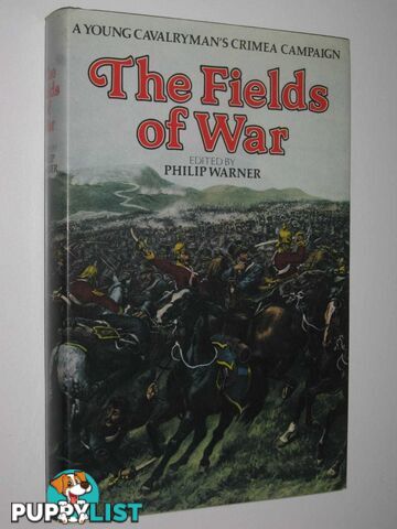 The Fields of War : A Young Cavalryman's Crimea Campaign  - Warner Philip - 1977