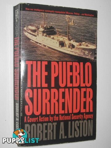 The Pueblo Surrender : A Covert Action by the National Security Agency  - Liston Robert - 1991