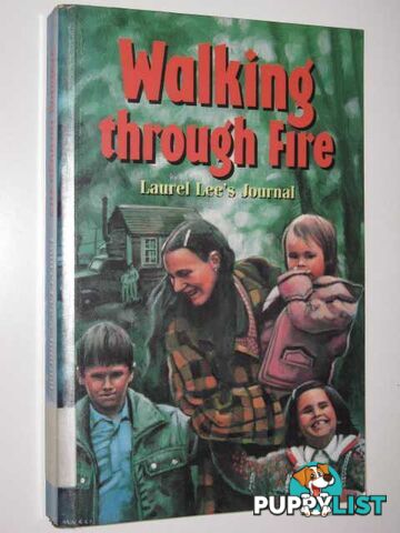 Walking Through Fire : Laural Lee's Journal  - Lee Laural - 1990