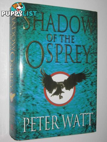 Shadow Of The Osprey  - Watt Peter - 2000