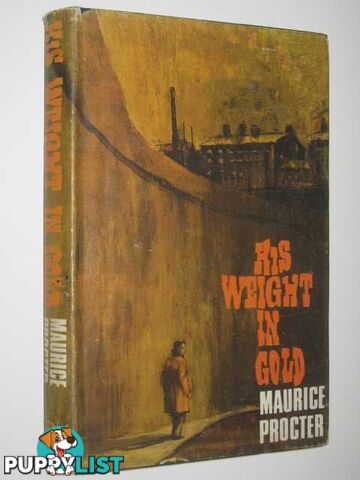 His Weight in Gold  - Procter Maurice - 1966