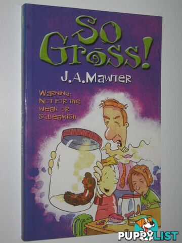 So Gross!  - Mawter J & Gordon, Gus - 2003