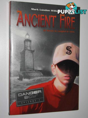 Ancient Fire - Danger Boy Series #1  - Williams Mark London - 2006