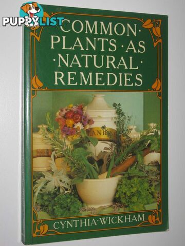 Common Plants as Natural Remedies  - Wickham Cynthia - 1982