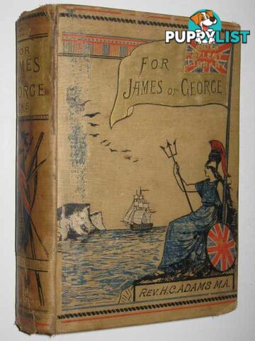 For James or George : A Schoolboys Tale of 1745  - Adams H. C. - 1889